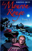 Le Mouron Rouge (Tome 1)