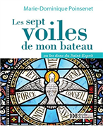 Les sept voiles de mon bateau - Ou les dons du Saint-Esprit