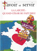 La laïcité, quand César se fait Dieu (Collection Savoir et Servir)