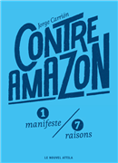 Contre Amazon - 1 manifeste, 7 raisons