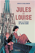 Jules et Louise - Sous la flêche de Notre-Dame