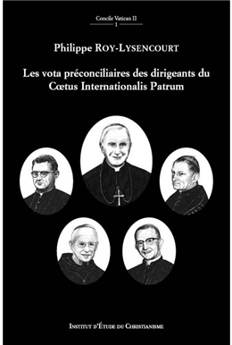 Les vota préconciliaires des dirigeants du Coetus internationalis Patrum