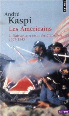 Les Américains (Tome 1) - Naissance et essor des Etats-Unis 1607-1945