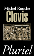 Clovis (Biographie par Michel Rouche)