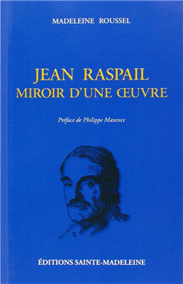 Jean Raspail - Miroir d'une oeuvre
