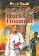 Petite vie de Charles de Foucauld