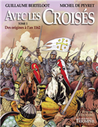 Avec les croisés - Tome 1 : des origines à l'an 1162 (BD)