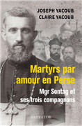 Martyrs par amour en Perse - Mgr Sontag et ses compagnons