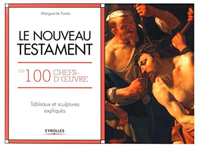 Le Nouveau Testament en 100 chefs d'oeuvres