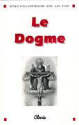 Le Dogme (Encyclopédie de la foi)