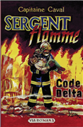 Code Delta (Tome 1) - Une aventure du sergent Flamme