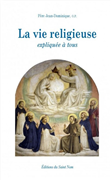 La vie religieuse expliquée à tous