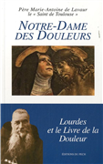 Notre-Dame des douleurs - Lourdes et le Livre de la douleur