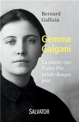 Gemma Galgani - La sainte que Padre Pio priait chaque jour