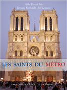Les Saints du métro - Paris chrétien, insolite et souterrain