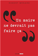 Un maire ne devrait pas faire ça - Robert Ménard