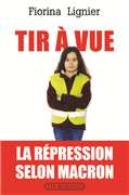 Tir à vue - La répression selon Macron