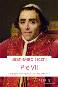 Pie VII - Le pape vainqueur de Napoléon ?