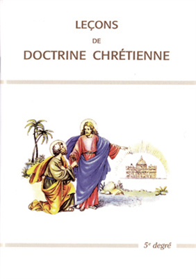 Leçons de doctrine chrétienne (5e degré)