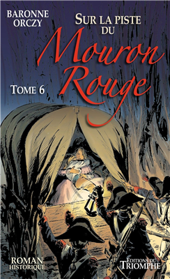 Sur la piste du Mouron Rouge (Tome 6)