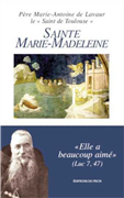 Sainte Marie-Madelaine - « Elle a beaucoup aimé »