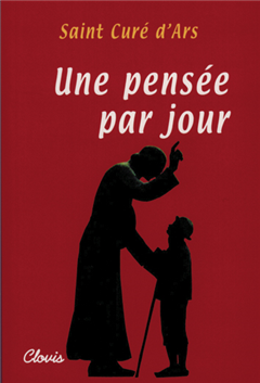 Une pensée par jour - Saint Curé d'Ars