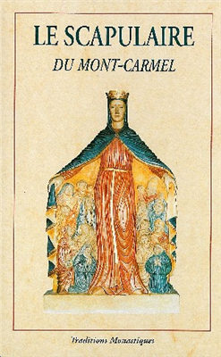 Le scapulaire du Mont Carmel : plaquette explicative