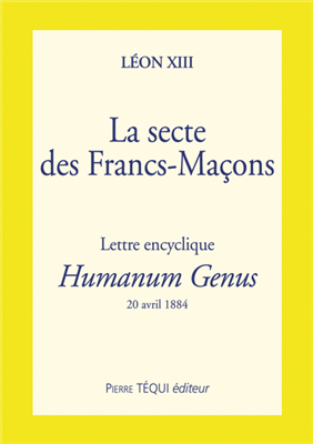 Lettre encyclique Humanum Genus - La secte des Francs-Maçons