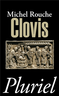 Clovis (Biographie par Michel Rouche)