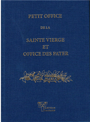 Petit office de la Sainte Vierge et office des Pater