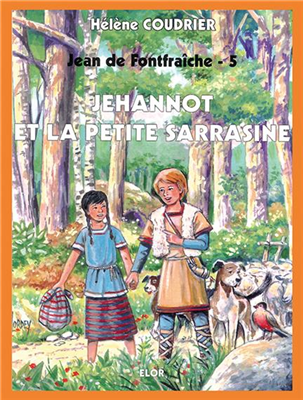 Jean de Fontfraîche 5 - Jehannot et la petite Sarrasine