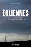 Eoliennes : la face noire de la transition écologique