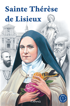 Sainte Thérèse de Lisieux (Chemins de lumière n° 1)