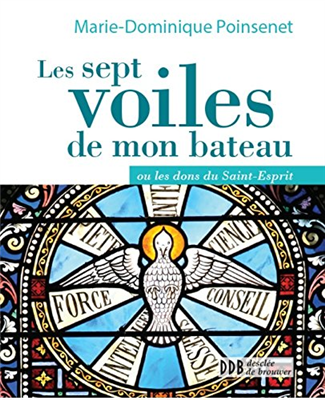 Les sept voiles de mon bateau - Ou les dons du Saint-Esprit