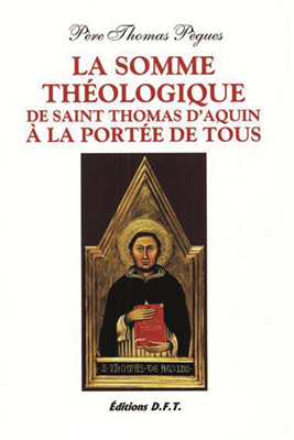 La somme théologique de saint Thomas d'Aquin à la portée de tous