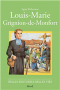 Louis-Marie Grignion de Montfort (Belles histoires - belles vies)