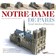 Notre-Dame de Paris - Neuf siècles d'histoire