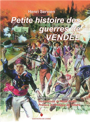 Petite Histoire des guerres de Vendée (Henri Servien)