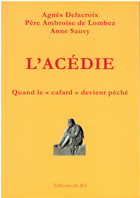 L'Acédie - quand le cafard devient péché