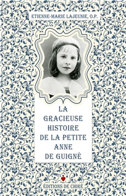 La gracieuse histoire de la petite Anne de Guigné