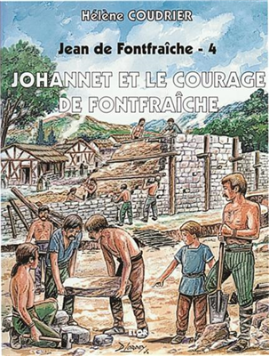 Jean de Fontfraîche 4 - Johannet et le courage de Fontfraîche