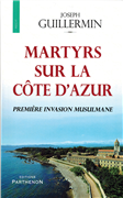 Martyrs sur la Côte d'Azur - Première invasion musulmane