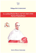 Le cardinal Rafael Merry del Val (1865-1930)