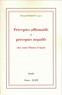 Préceptes affirmatifs et préceptes négatifs chez saint Thomas d'Aquin