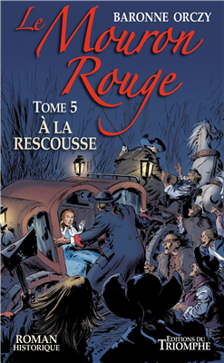 A la rescousse - Le Mouron Rouge (Tome 5)