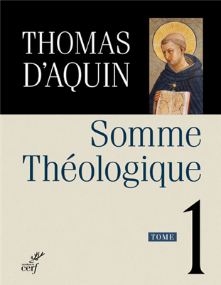 Somme Théologique - Thomas d'Aquin (Tome 1)