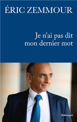 Eric Zemmour - Je n'ai pas dit mon dernier mot